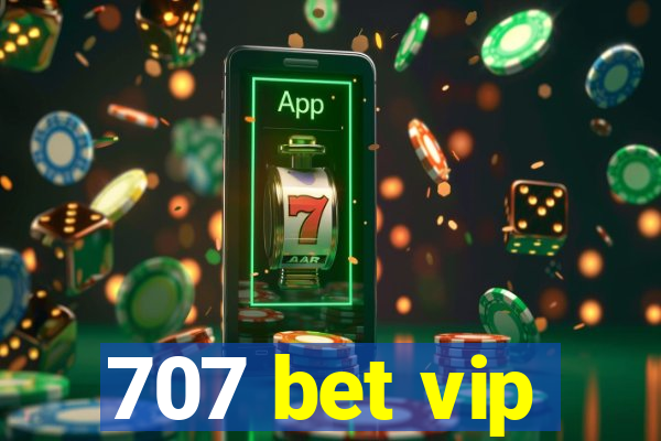 707 bet vip